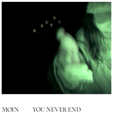 Moin -  You Never End